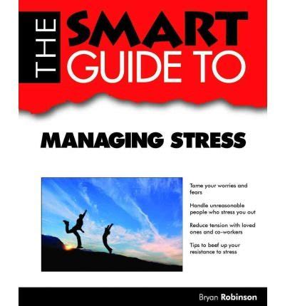 The smart guide to managing stress by bryan robinson. - Macroeconomics olivier blanchard david johnson study guide.