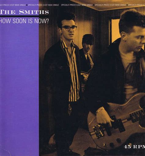 The smiths how soon is now. Things To Know About The smiths how soon is now. 
