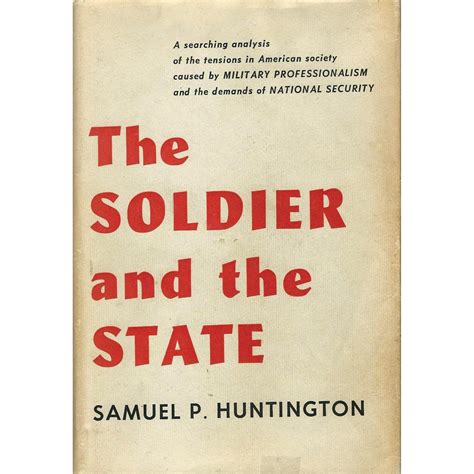 The soldier and the state; the theory and politics of civil-military ...