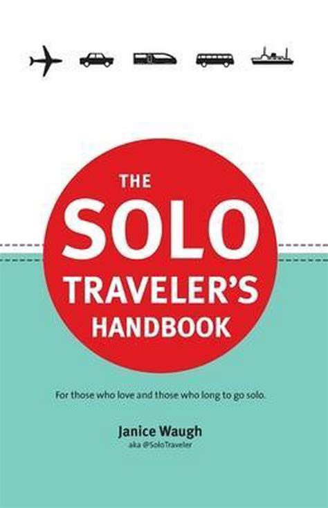 The solo travelers handbook by janice leith waugh 2011 06 28. - Guida alla saldatura tig per l 'armaiolo.