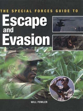 The special forces guide to escape and evasion by will fowler. - Selbstzeugnisse und beiträge über sein werk..