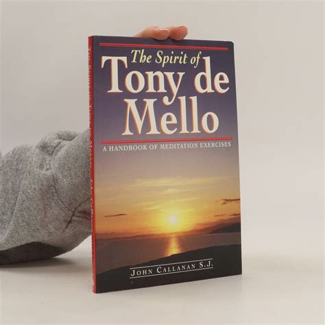 The spirit of tony de mello a handbook of meditation exercises. - Econom a b sica un manual de econom a escrito desde el sentido com n.