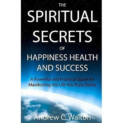 The spiritual secrets of happiness health and success a powerful and practical guide for manifesting the life you truly desire. - Harley davidson iron 883 manual free.