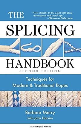 The splicing handbook techniques for modern and traditional ropes 2nd edition. - Retratos ; amanecer en el valle del sinú ; del amore.