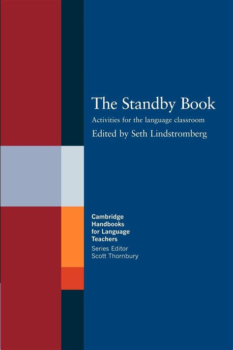 The standby book activities for the language classroom cambridge handbooks for language teachers. - Wachsthum der energie in der geistigen und organischen welt.