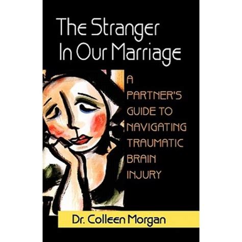 The stranger in our marriage a partners guide to navigating traumatic brain injury. - Manuale saldatore ad ultrasuoni branson serie 2000.