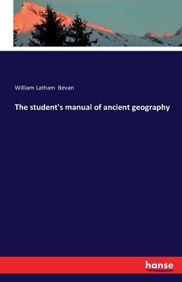The students manual of ancient geography by william latham bevan. - Hipaa online user guide and access code 2e.