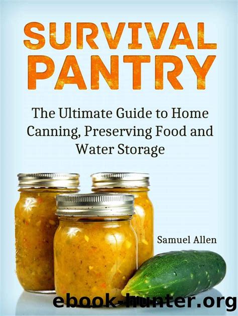The survival pantry the ultimate guide for beginners on food storage canning and preserving and everything a. - Human biology lab manual 13th edition.