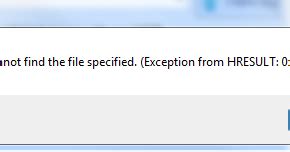 The system cannot find the file specified exception from hresult.  (Exception from...