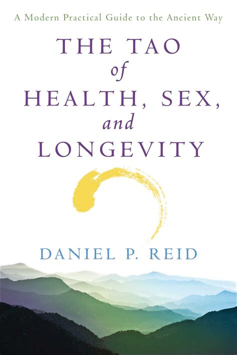 The tao of health sex and longevity a modern practical guide to ancient way daniel p reid. - Los secretos de la sexualidad taoista (nueva era).