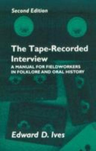 The tape recorded interview a manual for field workers in folklore and oral history. - The four pillars of spiritual transformation the adornment of the.