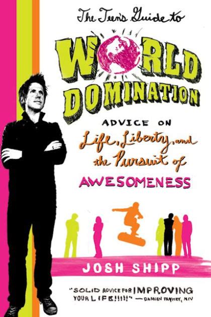 The teen s guide to world domination advice on life liberty and the pursuit of awesomeness. - Manuale di programmazione per gruppo elettrogeno olimpico.