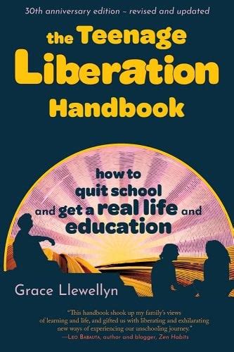 The teenage liberation handbook how to quit school and get a real life education grace llewellyn. - Lab manual in science 9 cbse.