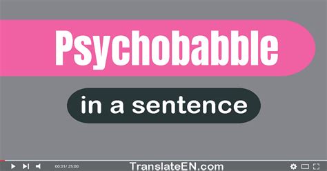 The term psychobabble - : 1 The term psychobabble applies.