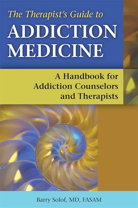 The therapists guide to addiction medicine by barry solof. - The naturalists guide to the atlantic seashore by scott w shumway.