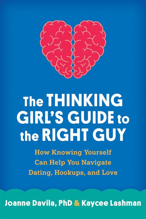 The thinking girls guide to the right guy how knowing yourself can help you navigate dating hookups and love. - Des luxations m©♭tatarso-phalangiennes du gros orteil.