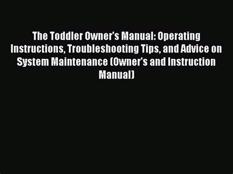 The toddler owner s manual operating instructions troubleshooting tips and. - Vingt ans de lutte pour la liberte.