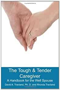 The tough tender caregiver a handbook for the well spouse. - Eschatologische gericht in bildern aus dem alltag.