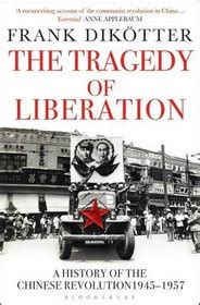 The tragedy of liberation a history of the chinese revolution 19451957. - Bronnen voor het regionale onderzoek in nederland.