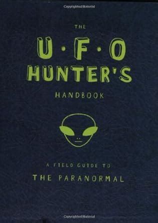 The ufo hunters handbook field guides to paranormal by tiger caroline 2001 paperback. - Chevrolet hhr lt service reparaturanleitung 2015.