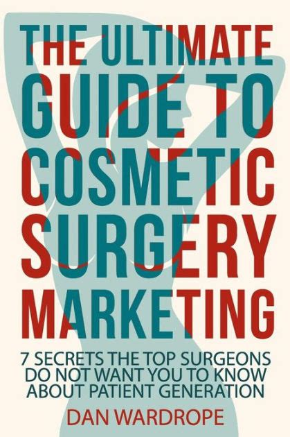 The ultimate guide to cosmetic surgery marketing 7 secrets the top surgeons do not want you to know about patient. - Suzuki rgv250 1990 1996 workshop repair service manual.