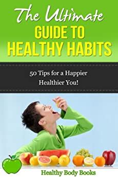 The ultimate guide to healthy habits 50 tips for a happier healthier you health fitness. - Le choix de marie josé thériault dans l'oeuvre d'yves thériault..