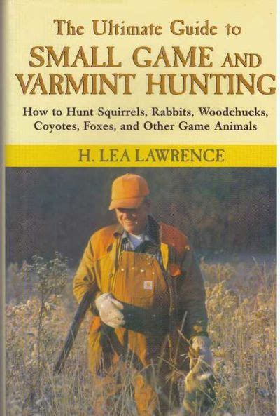 The ultimate guide to small game and varmint hunting how. - The super yacht ports marinas guide 1994.