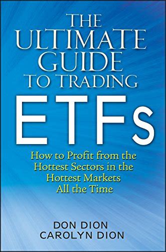 The ultimate guide to trading etfs how to profit from the hottest sectors in the hottest markets all the time. - How to avoid loss and earn consistently in the stock market an easy to understand and practical guide for every.