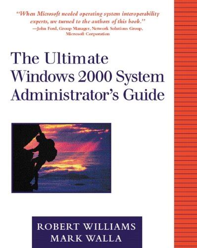 The ultimate windows 2000 system administrators guide by g robert williams. - Don quijote dela mancha intermediate reader answers.