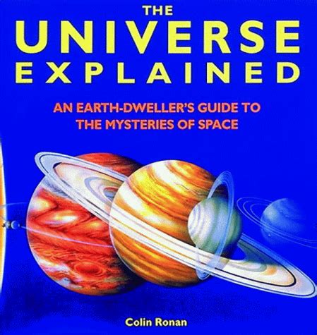 The universe explained the earth dwellers guide to the mysteries of space. - Helsingin yliopiston laitosten julkaisusarjojen toimittaminen (publications of the helsinki university libraries. a).