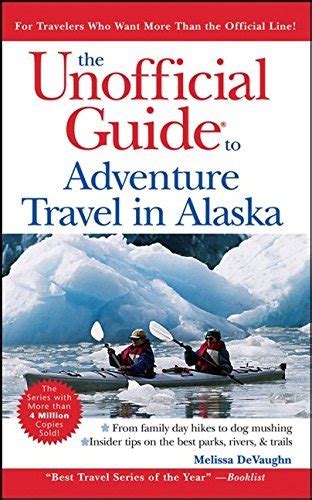 The unofficial guide to adventure travel in alaska by melissa devaughn. - Manuali di riparazione di mangiatori di erbacce artigiani sears.