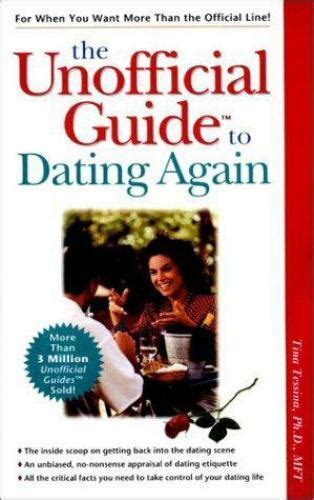 The unofficial guide to dating again by tina tessina. - What is the best nmls study guide.