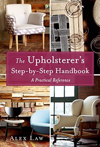 The upholsterer s step by step handbook a practical reference. - La th©♭rapeutique par les agents physiques.