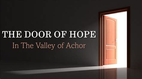 The valley of Achor: A door of hope - Faith, Hope & Love Rediscovered