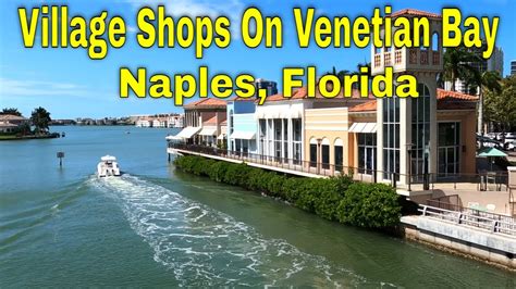 The village shops on venetian bay. The Village Shops on Venetian Bay, located in the heart of Naples, Florida, is a luxurious waterfront shopping and dining destination that attracts both locals and tourists alike. 