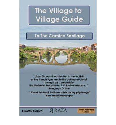 The village to village guide to the camino santiago the. - Monografía del municipio de el jícaro, departamento de el progreso..