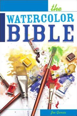 The watercolor bible a painters complete guide by joe garcia. - Holden rodeo manual for 2005 3l diesel.