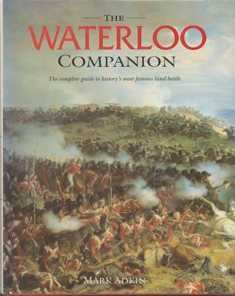 The waterloo companion the complete guide to historys most famous land battle. - The aix survival guide by andreas siegert.