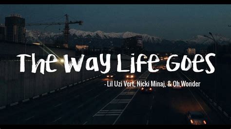 The way life goes lyrics. Things To Know About The way life goes lyrics. 