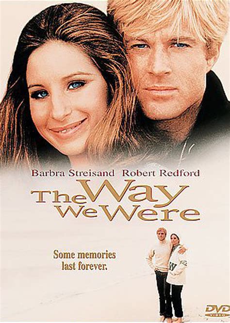  The Way We Were is a romantic drama film released in 1973 and directed by Sydney Pollack. The star-studded cast includes Barbra Streisand, Robert Redford, and Bradford Dillman. The story is set in the United States in the 1930s and follows the lives of two college students, Katie Morosky (Streisand) and Hubbell Gardiner (Redford), who fall in ... .