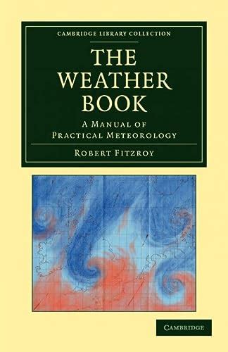 The weather book a manual of practical meteorology by robert fitzroy admiral. - Presencia de aragón en el arte de américa.