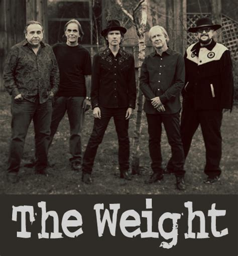 The weight band. The Weight Band - Featuring Members of The Band & the Levon Helm Band. Find concert tickets for The Weight Band upcoming 2024 shows. Explore The Weight Band tour schedules, latest setlist, videos, and more on livenation.com. 