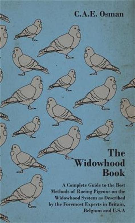 The widowhood book a complete guide to the best methods of racing pigeons on the widowhood system as described. - 91 buick park avenue owners manual.