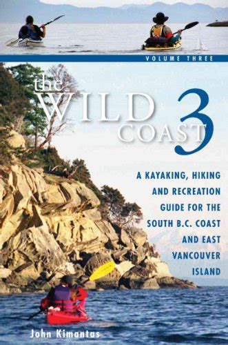The wild coast volume 3 a kayaking hiking and recreation guide for the south b c coast and east vancouver. - El niño en pijama a rayas guía de discusión.