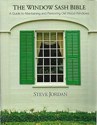 The window sash bible a a guide to maintaining and restoring old wood windows. - The alabama dui handbook for justice.