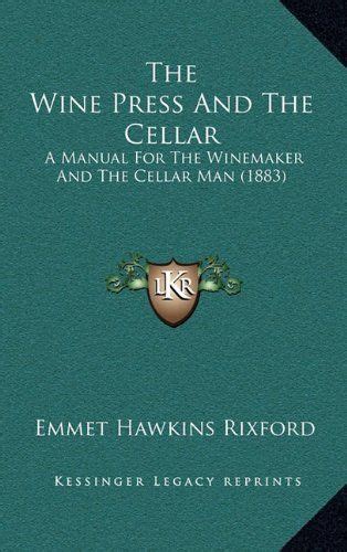The wine press and the cellar a manual for the winemaker and the cellar man 1883. - Manuale di pronto soccorso professionale inglese.
