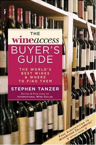 The wineaccess buyers guide the worlds best wines where to find them. - E marketing judy strauss 7th edition.