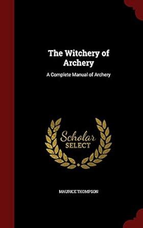 The witchery of archery a complete manual of archery. - Epidemiology study design and data analysis.