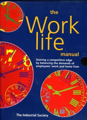 The work life manual gaining a competitive edge by balancing the demands of employees work and home lives with disk. - Ein glückspilz ist nicht giftig, oder, wanderer zwischen zwei mädchen.