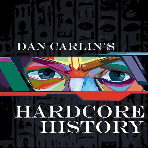 The world’s greatest podcast: Dan Carlin’s Hardcore History …